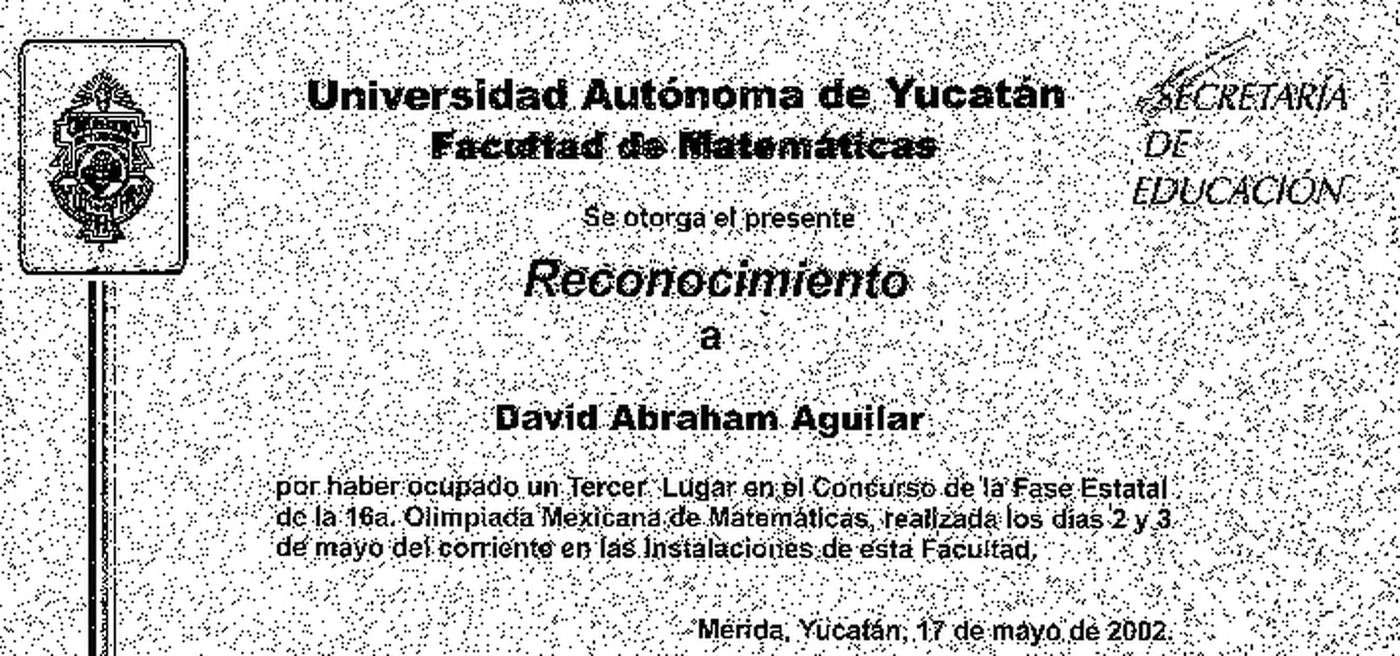 Reconocimiento por el 3.er lugar en la fase estatal de la 16.ª Olimpiada Mexicana de Matemáticas. Facultad de Matemáticas de la UADY, 17 de mayo de 2002.
